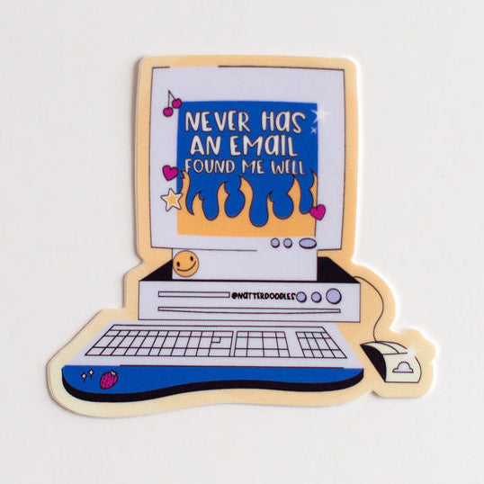 Never Has An Email Found Me Well Sticker – Funny Work Laptop Sticker for Inbox Anxiety
