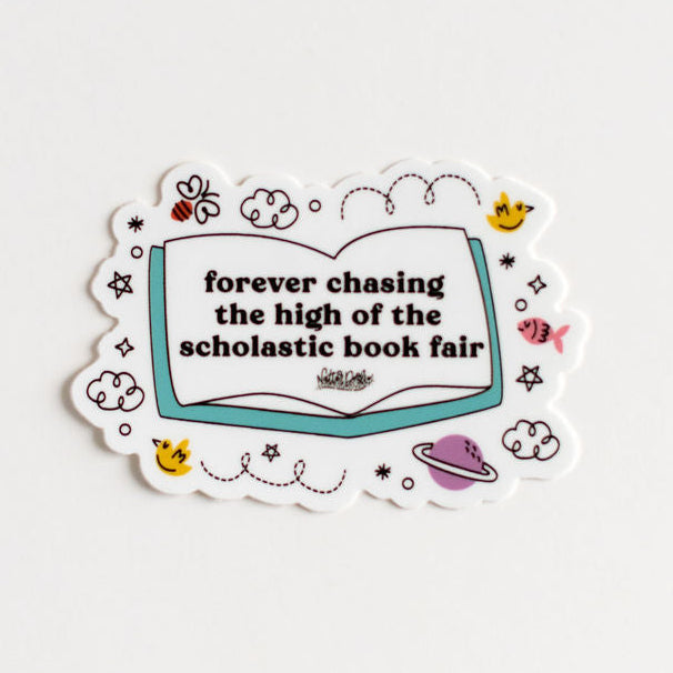 Forever Chasing the High of the Scholastic Book Fair Sticker | Nostalgia Vinyl Decal for Book Lovers