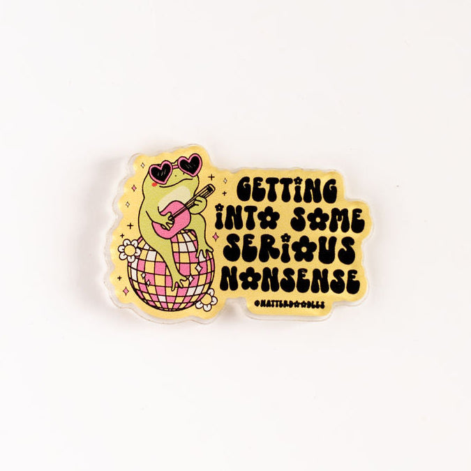 Getting Into Serious Nonsense Magnet