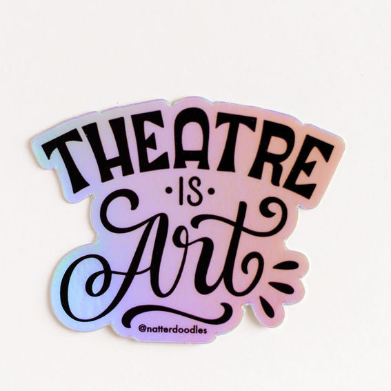 Theatre Is Art Sticker