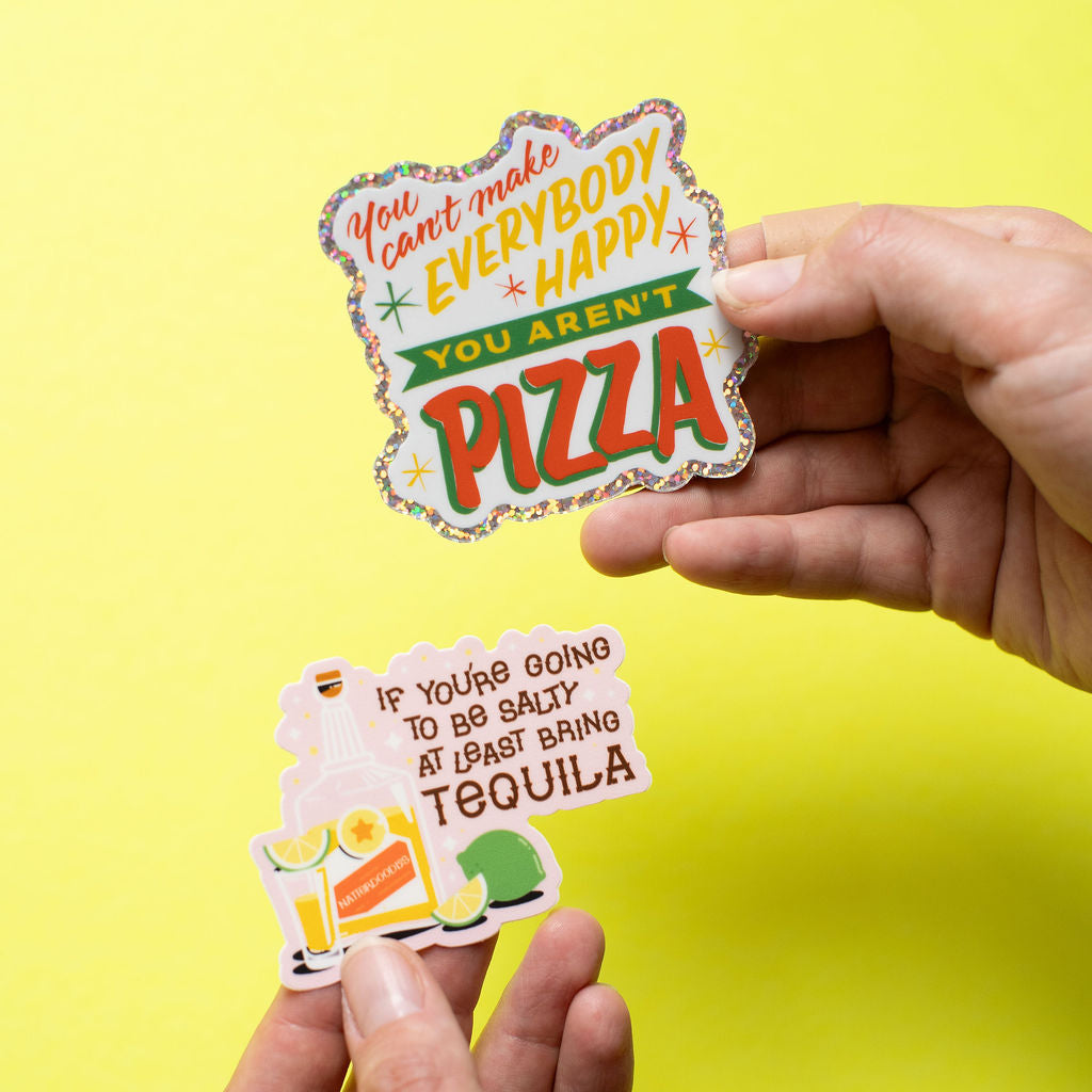 You Can’t Make Everybody Happy, You Aren’t Pizza Sticker