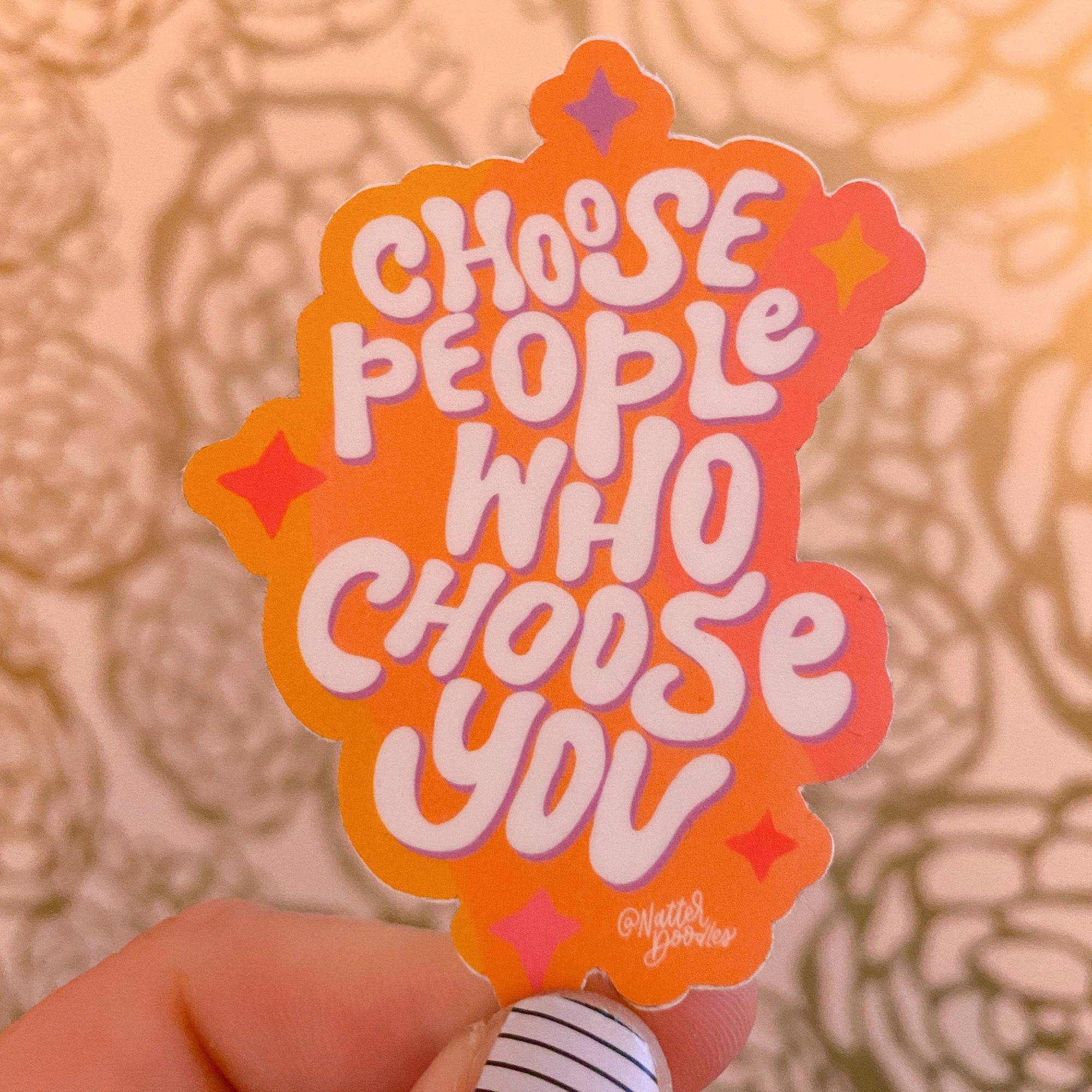 Choose People Who Choose You Clear Vinyl Sticker