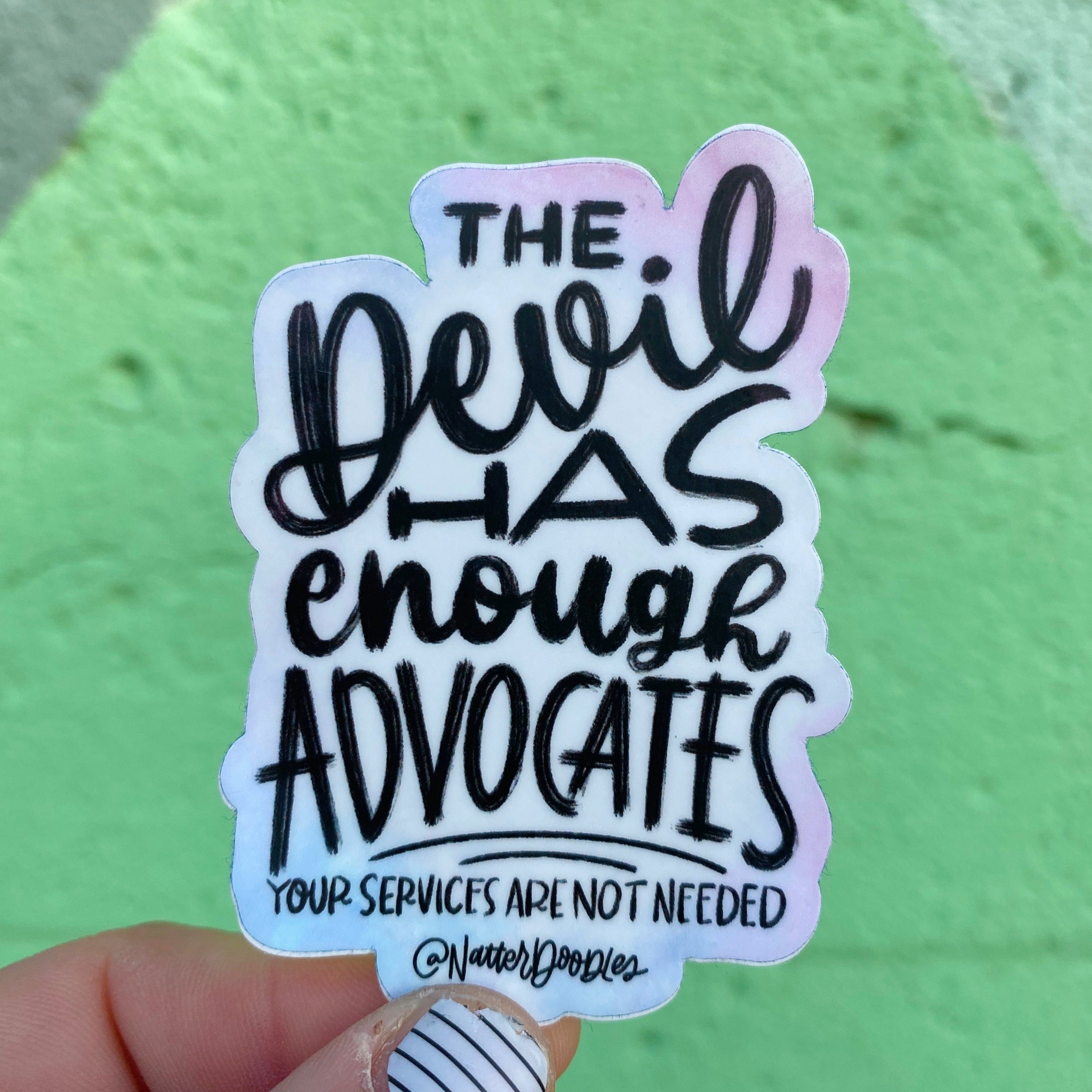 The Devil Has Enough Advocates Sticker