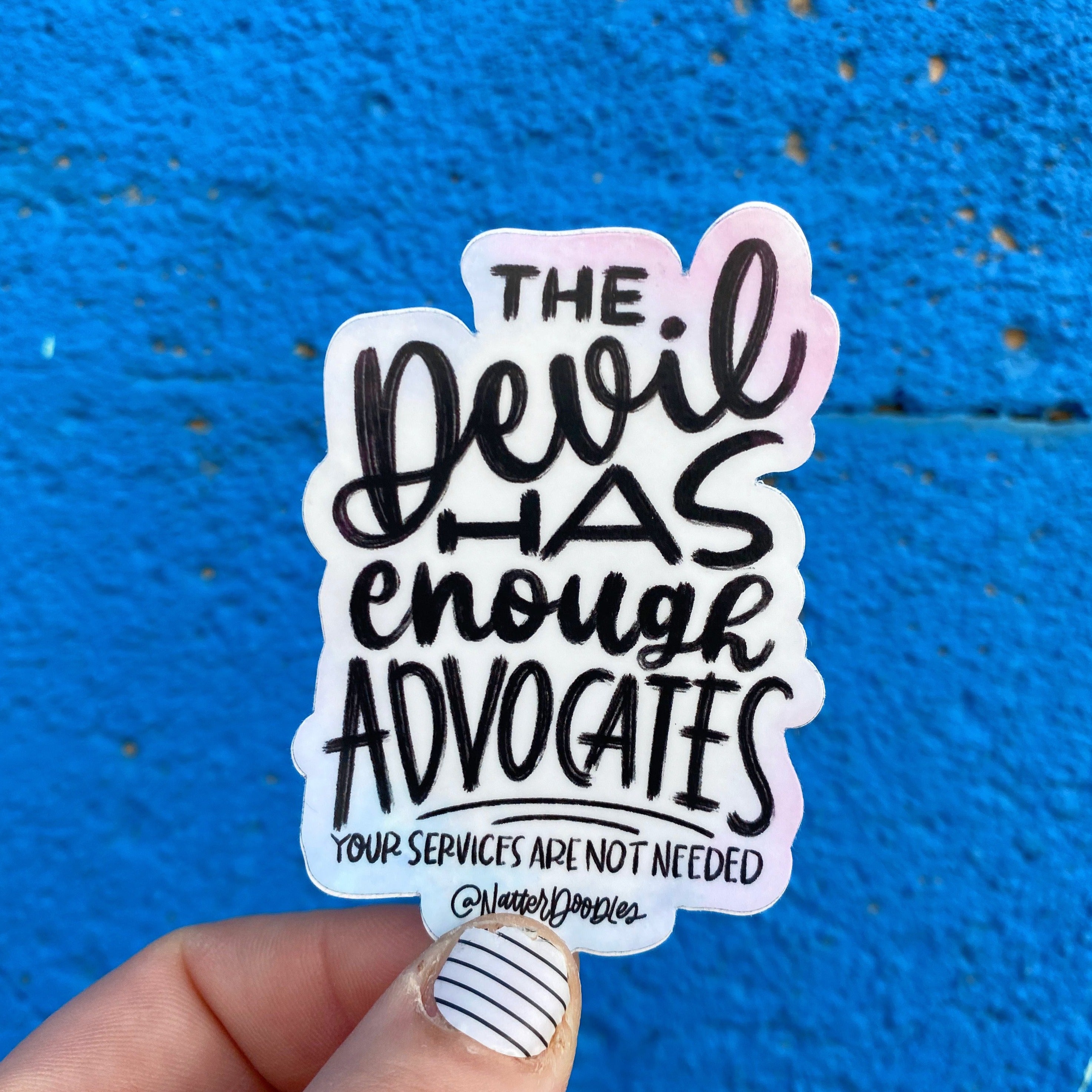 The Devil Has Enough Advocates Sticker