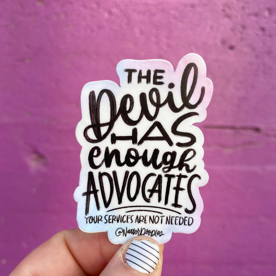 The Devil Has Enough Advocates Sticker – Clear Vinyl Anti-Argument Allyship Accountability Decal