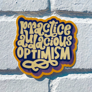 Practice Audacious Optimism