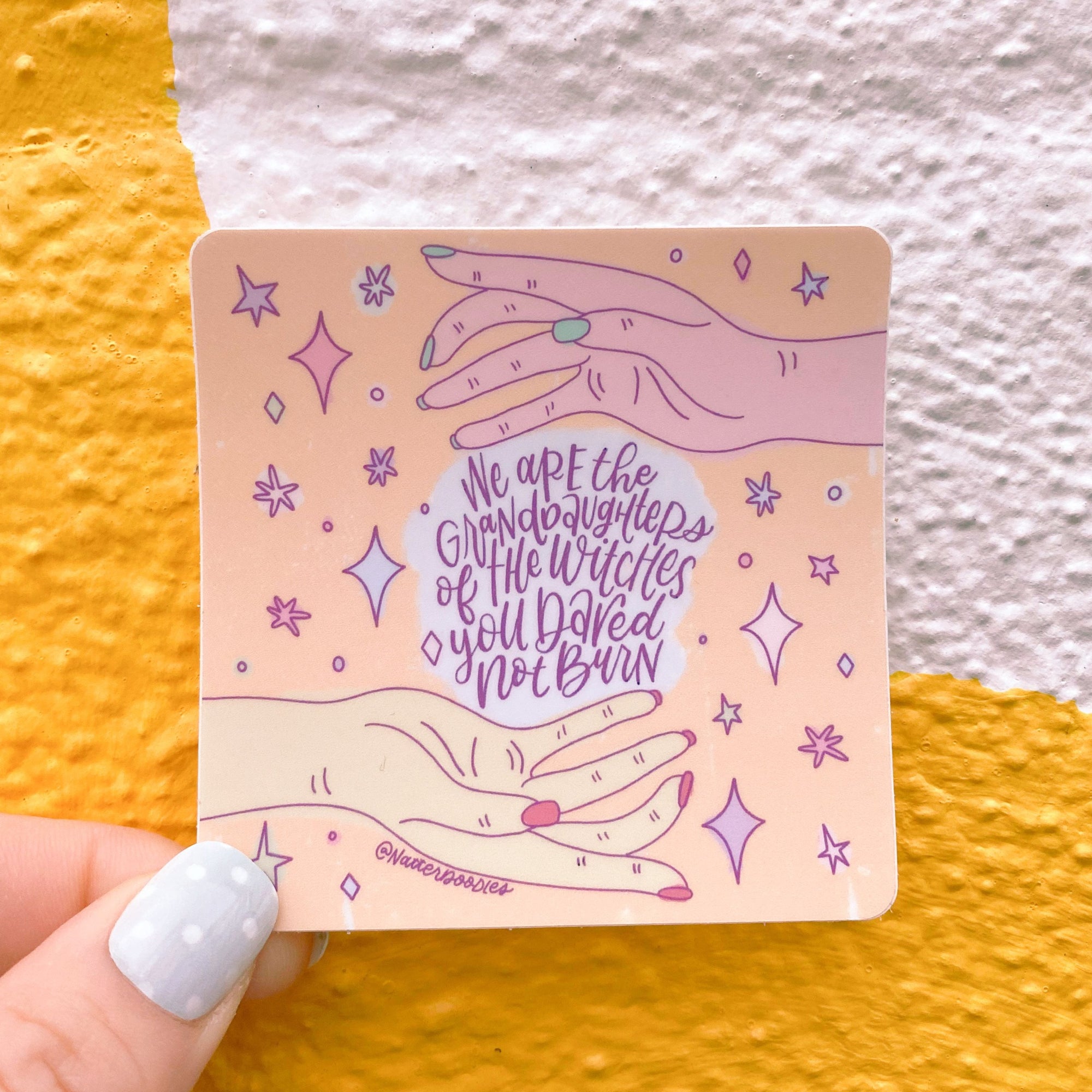 We Are the Granddaughters of the Witches You Dared Not Burn Sticker