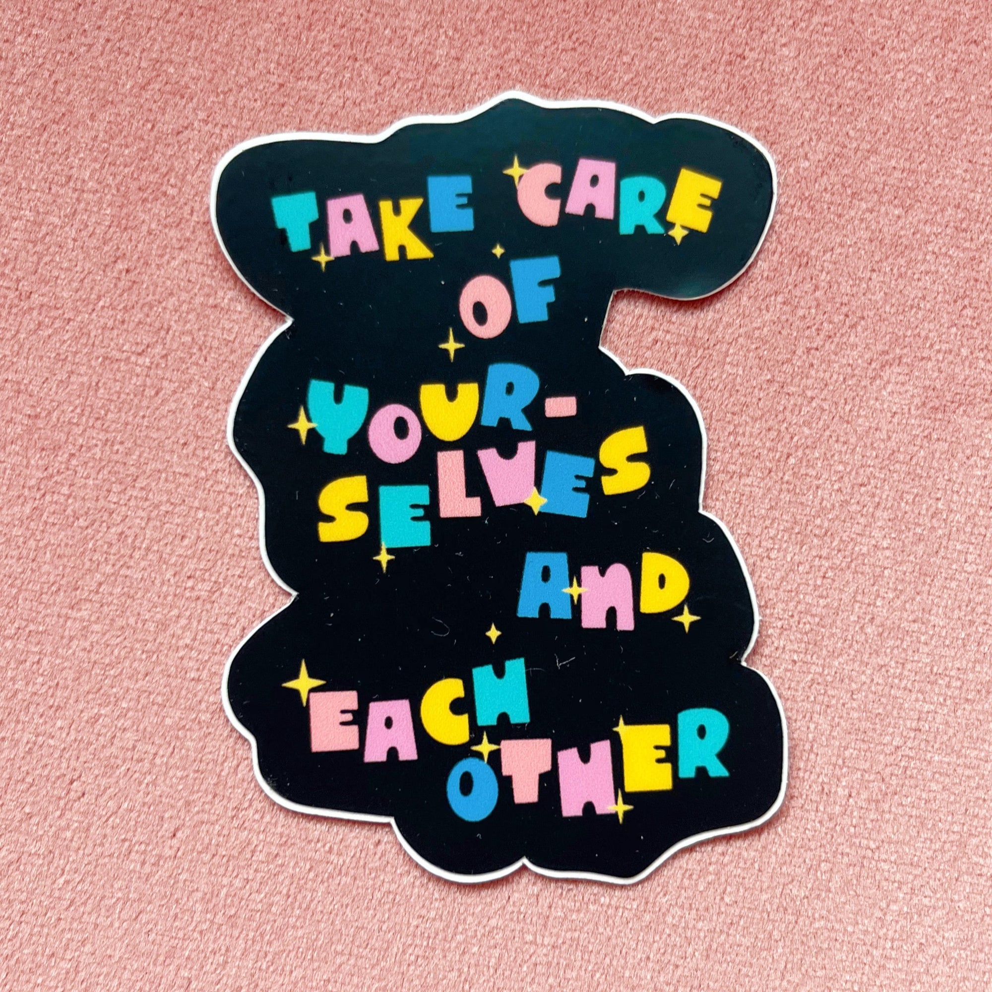 Take Care of Yourselves and Each Other Sticker
