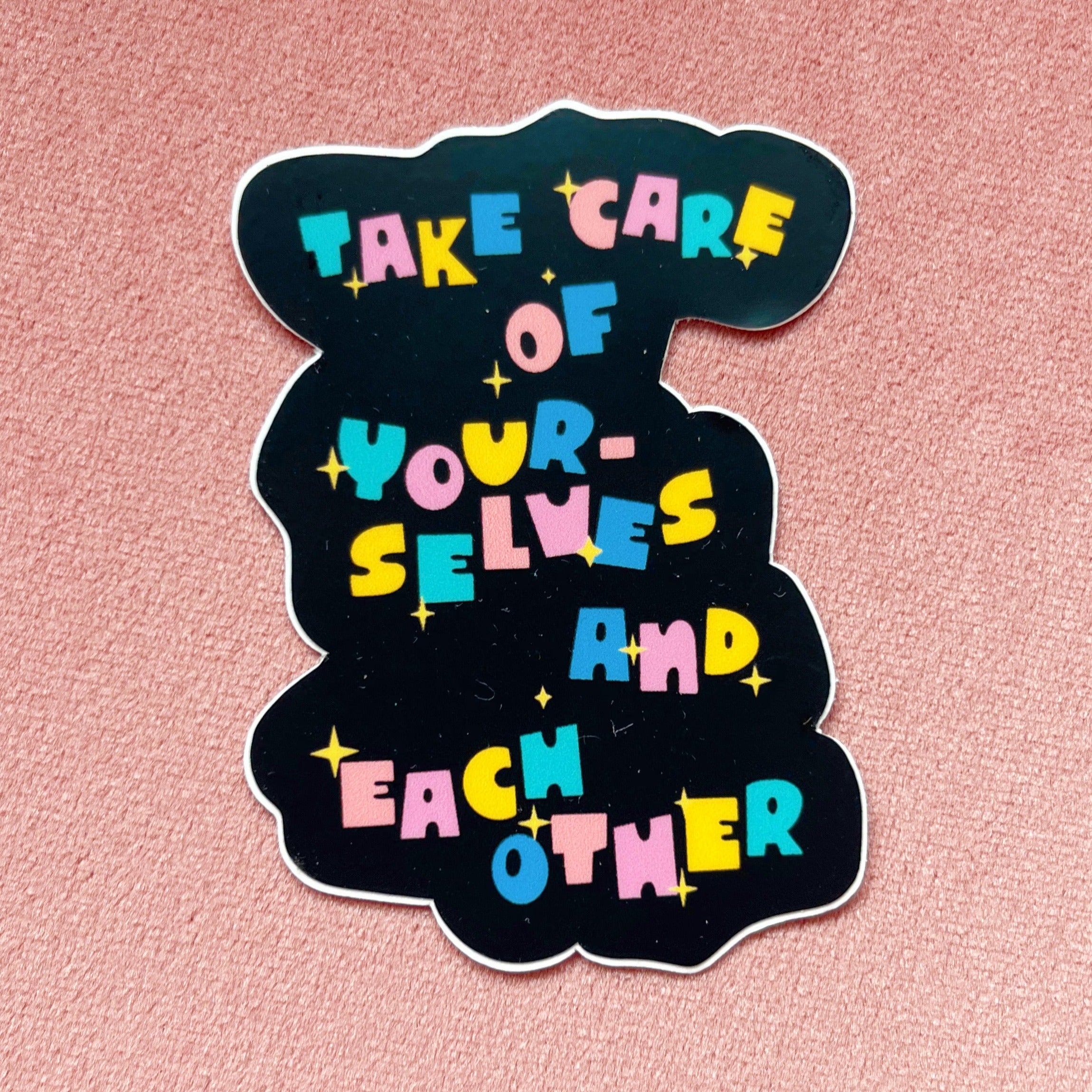 Take Care of Yourselves and Each Other Sticker