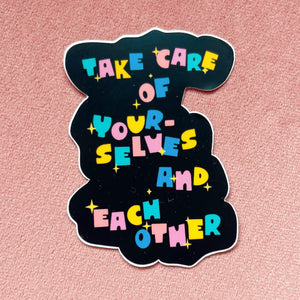 Take Care of Yourselves and Each Other