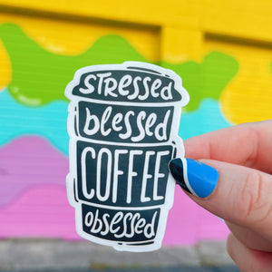 Stressed Blessed Coffee Obsessed