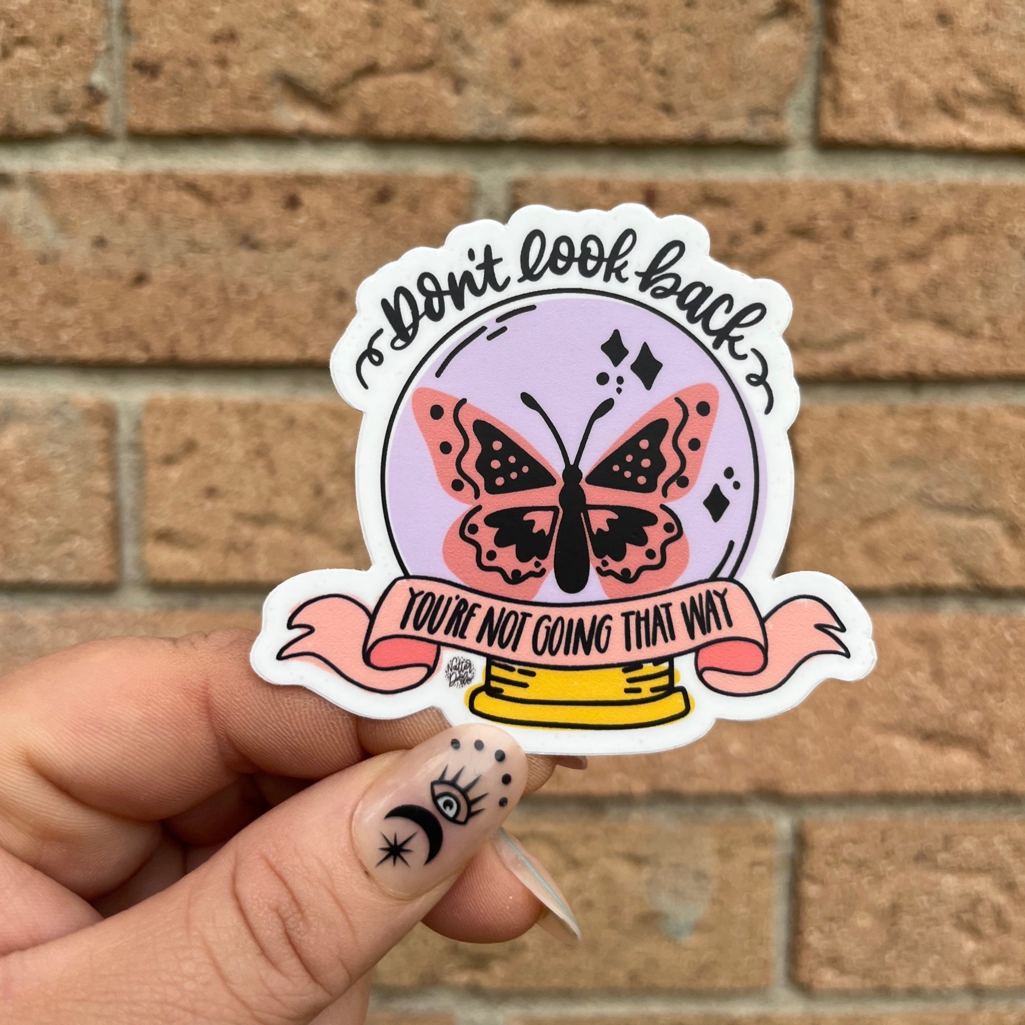 Don’t Look Back You’re Not Going That Way Sticker