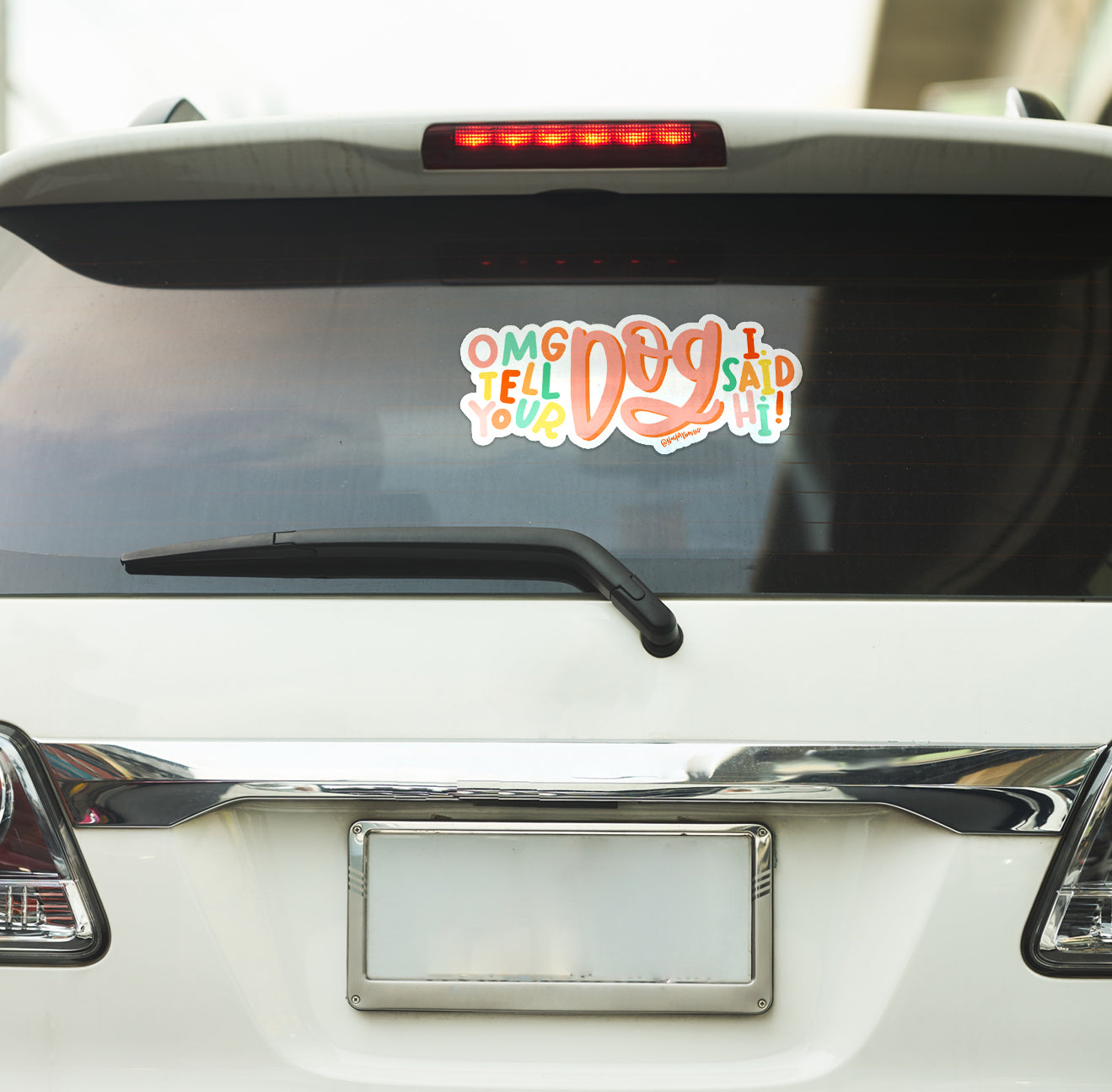OMG Tell Your Dog I Said Hi Sticker