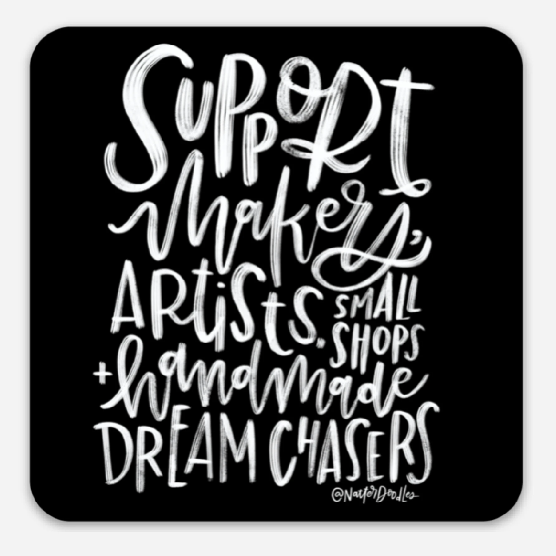 Support the Makers, Artists & Dreamers Sticker
