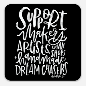 Support the Makers, Artists & Dreamers