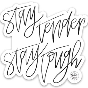 Stay Tender, Stay Tough